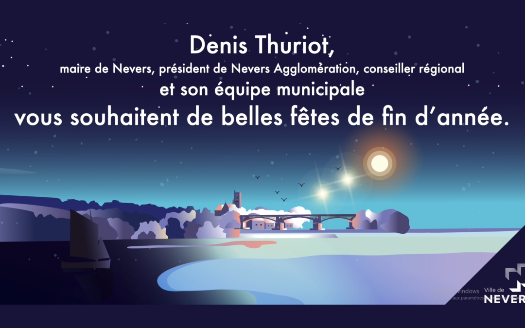Denis Thuriot et les élus communautaires vous souhaitent de belles fêtes !