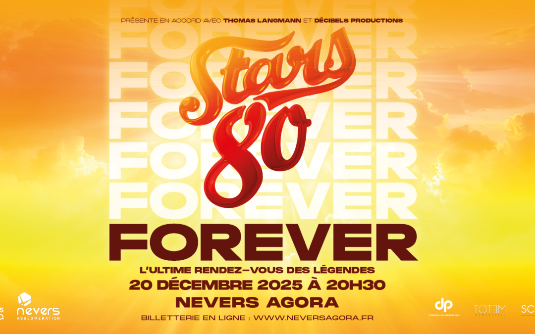 STARS 80 : FOREVER, le 20 décembre à Nevers Agora